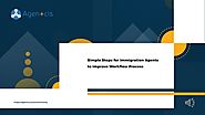 Immigration agents simple workflow improvement steps.