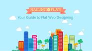 Nailing the flat - Your Guide to Flat Web Designing
