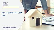 How To Qualify For a USDA Home Loan