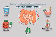 Find the Most Beneficial Probiotic Supplement for Your Better Health