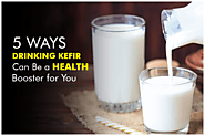 5 Ways Drinking Kefir Can Be a Health Booster for You