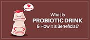 What is Probiotic Drink and How it is Beneficial?