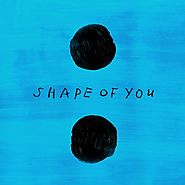 1. "Shape of you" by Ed Sheeran.