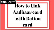 How to link Aadhaar with Ration card ? | Finbucket