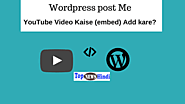 YouTube Video Ko Blog Post Me Kaise Add Kare | How To Add Blog Post To YouTube Video | Top News In Hindi