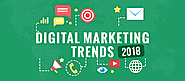 Digital Marketing Trends 2018: Top 20 Strategies To Excel This Year