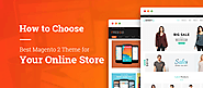 How to Choose Best Magento 2 Theme for Your Online Store