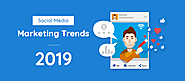 Top 12 Social Media Marketing Trends 2019 [Next Big Thing]