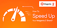Speed Up Magento 2 Website | How To Improve Magento 2 Performance