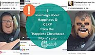 "Happiest Chewbacca Mom" story: 8 learnings about Happiness & CEXP - Wow Now
