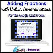 Add Fractions with Unlike Denominators Interactive Math for the Google Classroom