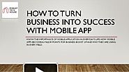 How To Turn Business Into Success with Mobile App