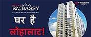 घर है लोहालाट, "Trident Embassy" Best Rate Guarantee in Noida Extension |