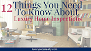 12 Things You Need To Know About (Luxury Home Inspections)