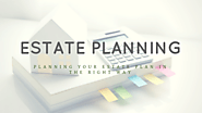 The Estate Planning Process with expert Lawyer