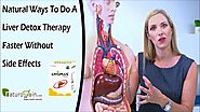 Natural Ways to Do a Liver Detox Therapy Faster without Side Effects