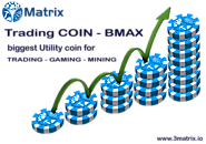TRADING COINS - BMAX - Biggest Utility Coin - 3matrix.io