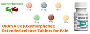 OPANA ER(Oxymorphone): Extended-release Tablets for Pain
