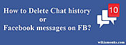 How to delete Chat history or Facebook messages on FB?