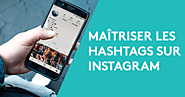 ▷ 7 astuces pour maîtriser les hashtags sur Instagram en 2018 | Webmarketing & co'm