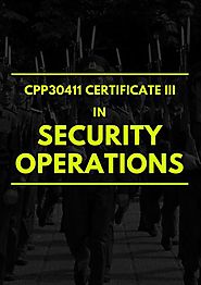 CPP30411 Certificate III in Security Operations