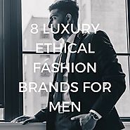 8 Luxury Ethical Fashion Brands for Men | ZOONIBO