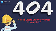How To Create Effective 404 Page In Magento 2 E-commerce Websites?