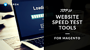 20 FREE Website Speed Test Tools For Magento E-commerce Websites