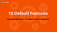 10 Amazing Default Features For Magento Ecommerce Website - Tigren