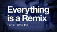 Everything is a Remix Part 2 on Vimeo