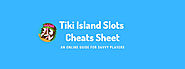 Tiki Island Slots Cheats - A guide to unlocking bonuses & winnings.