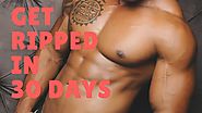 Get Ripped In 30 Days Without Hitting A Gym