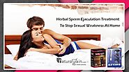 Herbal Sperm Ejaculation Treatment to Stop Sexual Weakness at Home