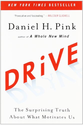 Drive: The Surprising Truth About What Motivates Us by Daniel H. Pink