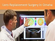 Lens Replacement Surgery in Omaha