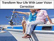 Transform Your Life With Laser Vision Correction
