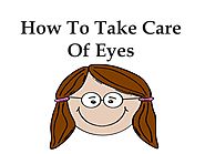 How To Take Care Of Eyes