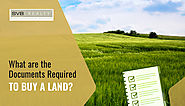 What are the Documents need to Check before Buying any Land
