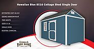Hawaiian Blue 8X16 Cottage Shed Single Door