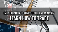 INTRODUCTION TO FOREX TECHNICAL ANALYSIS - LEARN HOW TO TRADE