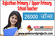 Rajasthan Primary And Upper Primary School Teacher { Post - 26000 } | Notes and Projects