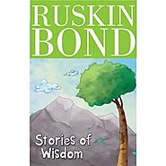 Ruskin Bond -Stories of Wisdom