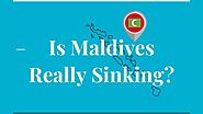 Is Maldives Really Sinking?