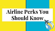 Airline Perks You Should Know