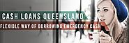 Cash Loans Queensland-Helpful Loan Assistance For Sudden Needs