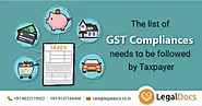 The list of GST Compliances needs to be followed by Taxpayer