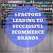 5 Factors Leading To A Successful E-commerce Brand | YRC