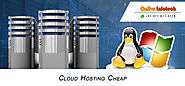 Cloud Hosting Cheap provide Reliability with Highest Security