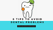 AllSmiles Dental Centre — 6 Tips To Avoid Dental Problems