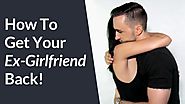 How To Get Your Ex Girlfriend Back | Easy Steps To Win Back Your Ex Girlfriend